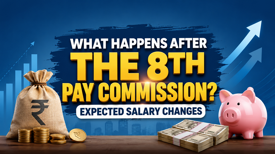 What Happens After the 8th Pay Commission? Expected Salary Changes
